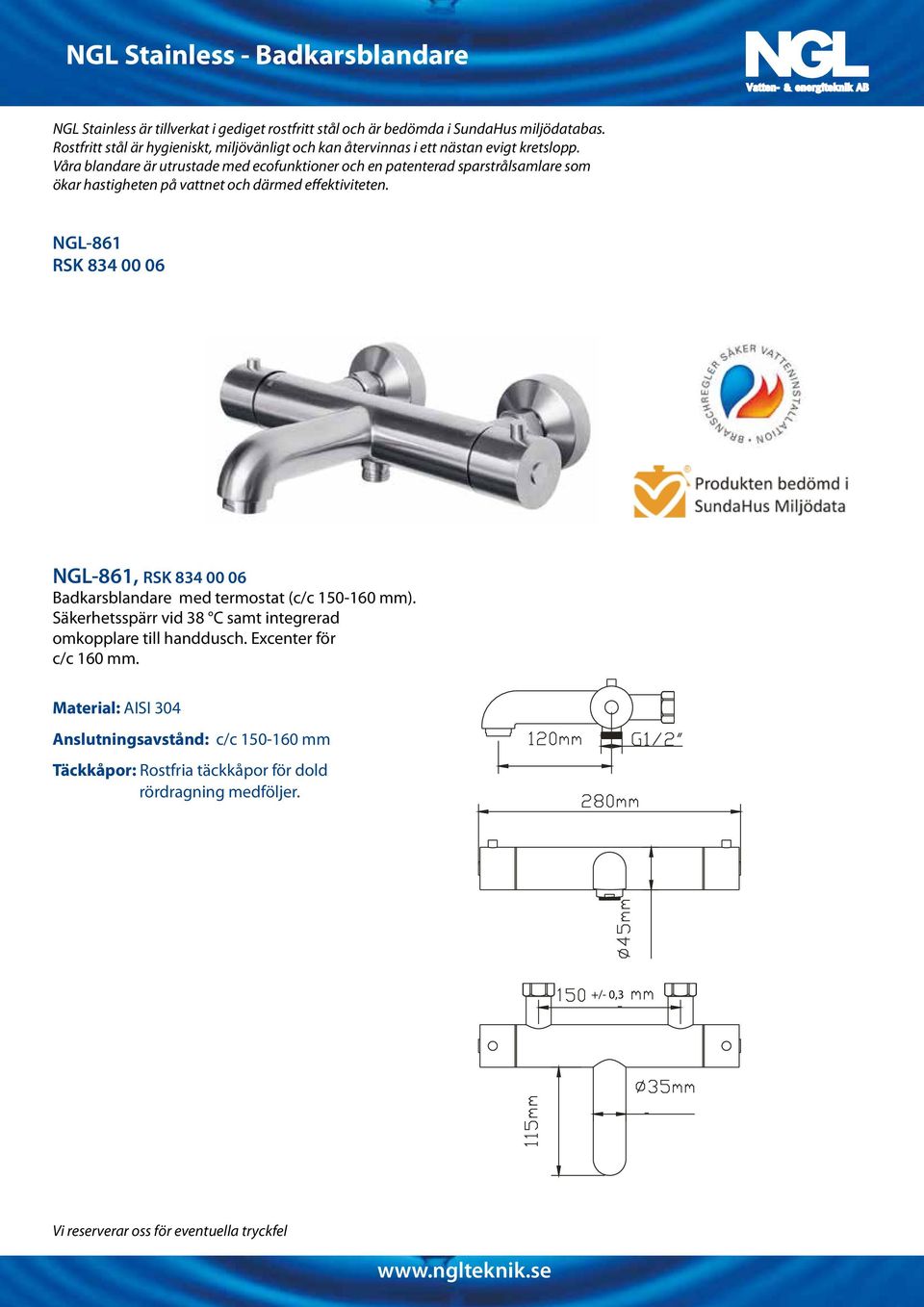 NGL-861 RSK 834 00 06 NGL-861, RSK 834 00 06 Badkarsblandare med termostat (c/c 150-160 mm).