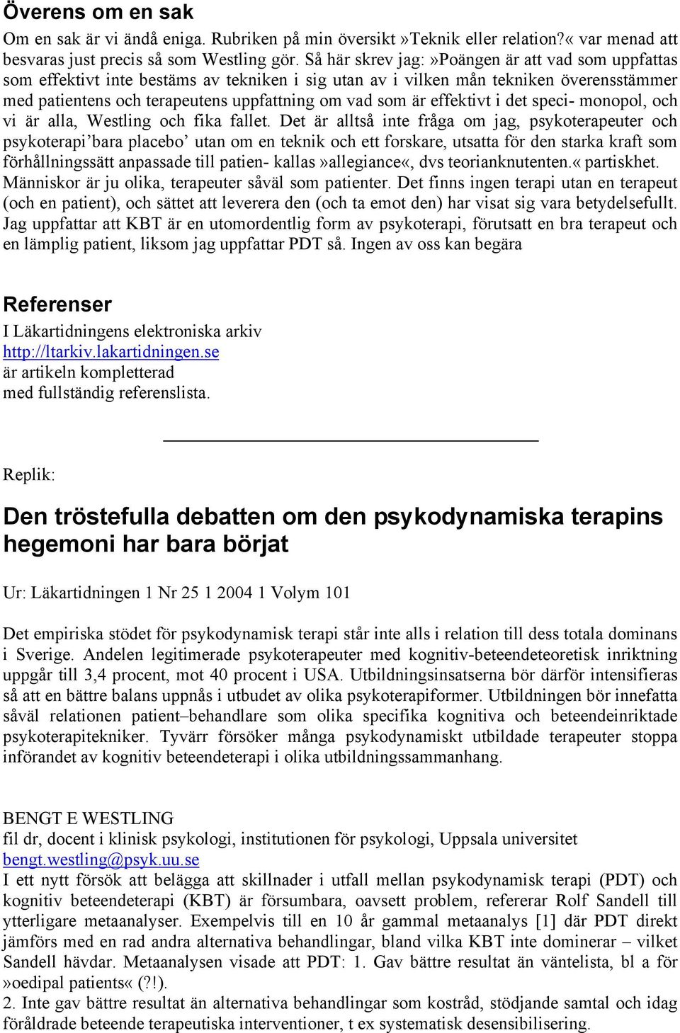 effektivt i det speci- monopol, och vi är alla, Westling och fika fallet.