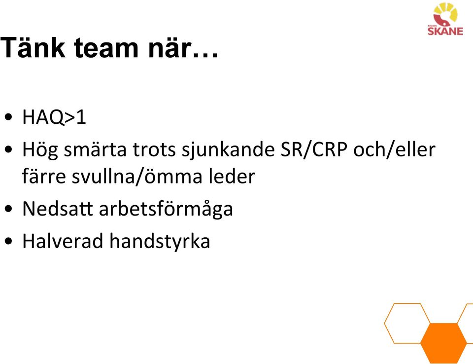 färre svullna/ömma leder NedsaB