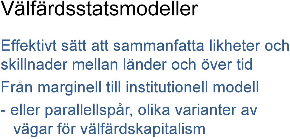 Från marginell till institutionell modell - eller