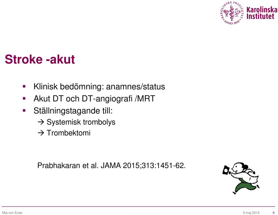 till: Systemisk trombolys Trombektomi Prabhakaran