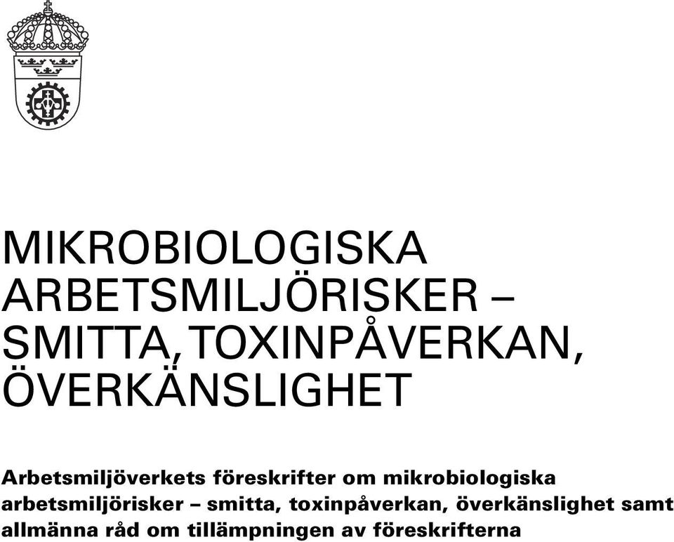 mikrobiologiska arbetsmiljörisker smitta, toxinpåverkan,