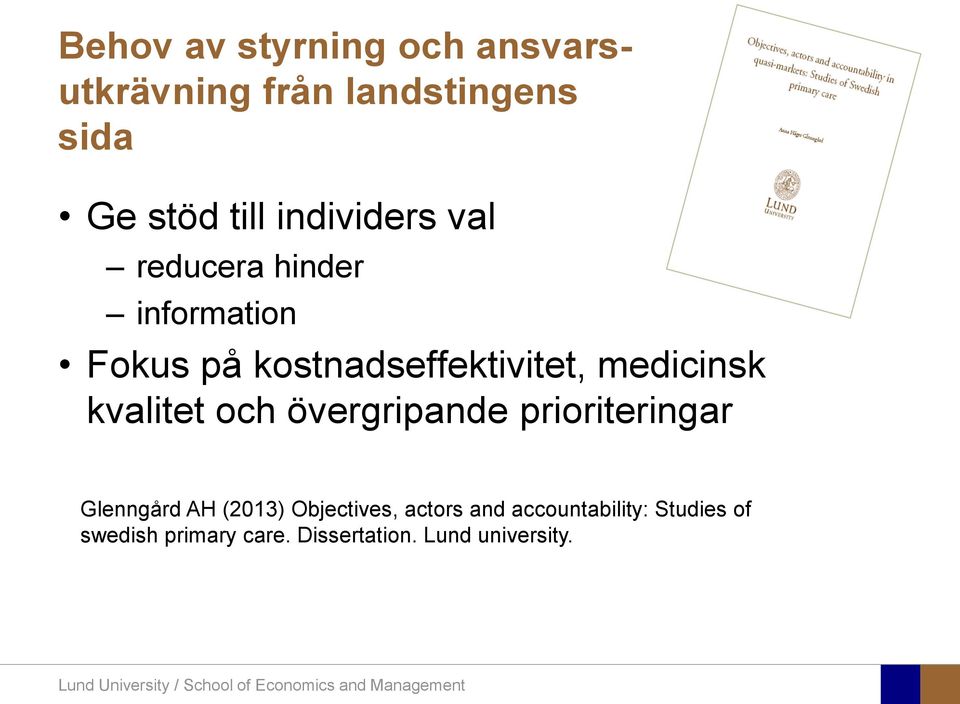 medicinsk kvalitet och övergripande prioriteringar Glenngård AH (2013)