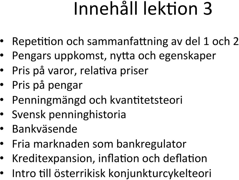 och kvangtetsteori Svensk penninghistoria Bankväsende Fria marknaden som