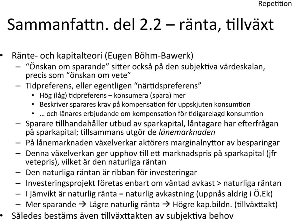 (låg) Gdpreferens konsumera (spara) mer Beskriver sparares krav på kompensagon för uppskjuten konsumgon och lånares erbjudande om kompensagon för Gdigarelagd konsumgon Sparare Gllhandahåller utbud av