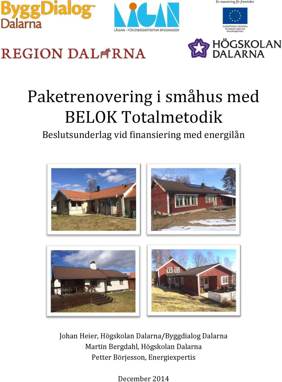 Heier, Högskolan Dalarna/Byggdialog Dalarna Martin