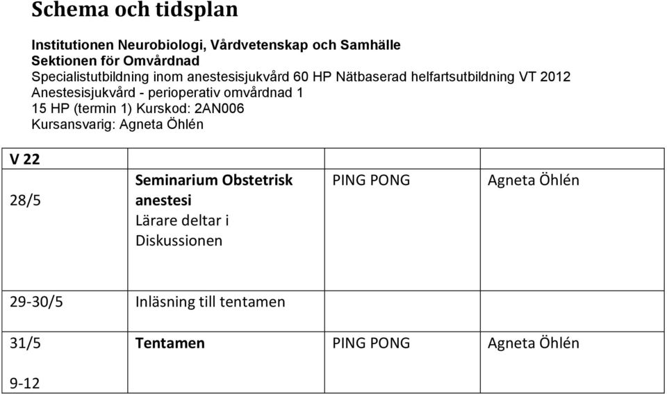 deltar i Diskussionen 29-30/5