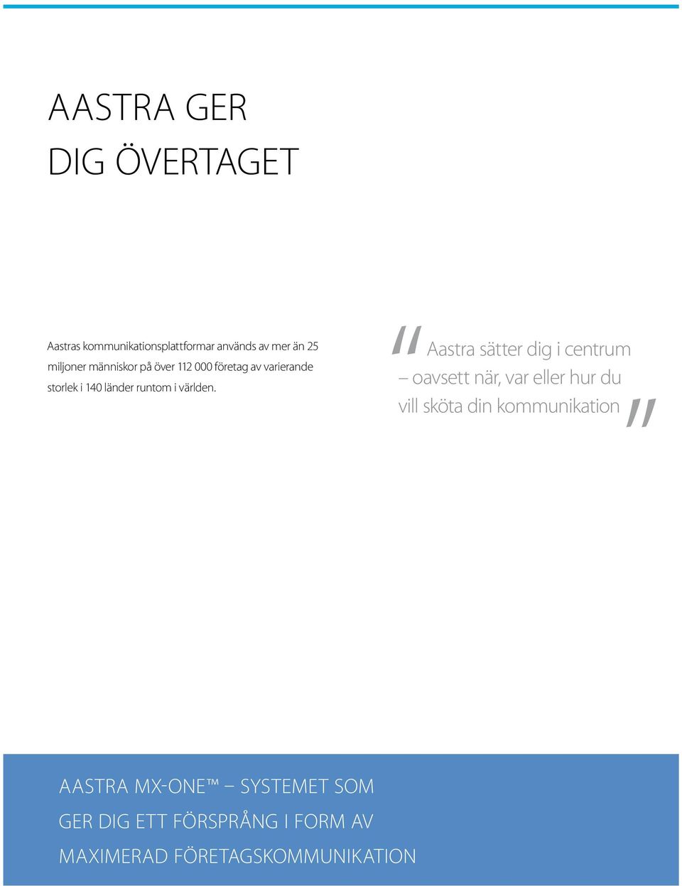 Aastra sätter dig i centrum oavsett när, var eller hur du vill sköta din kommunikation