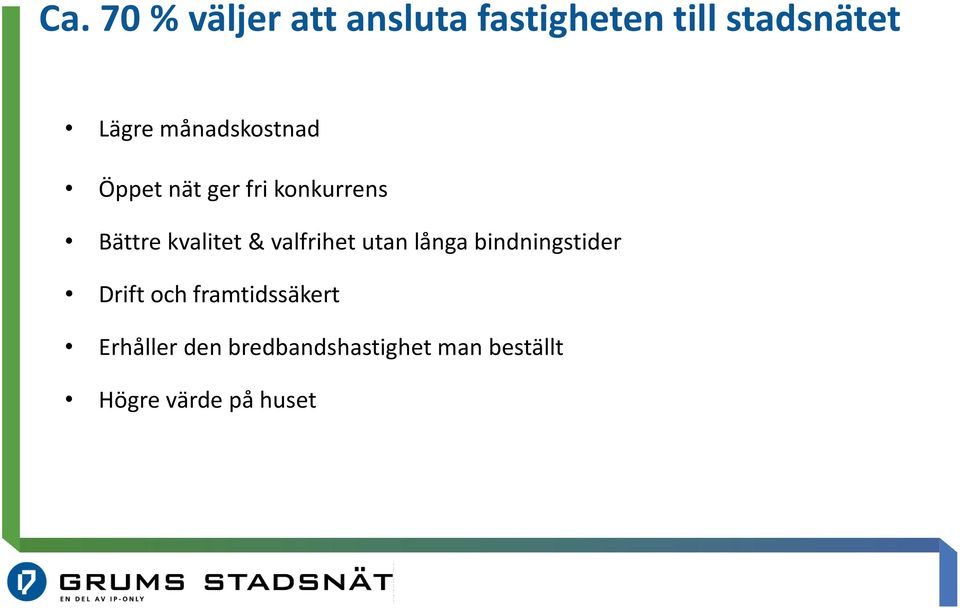 valfrihet utan långa bindningstider Drift och framtidssäkert