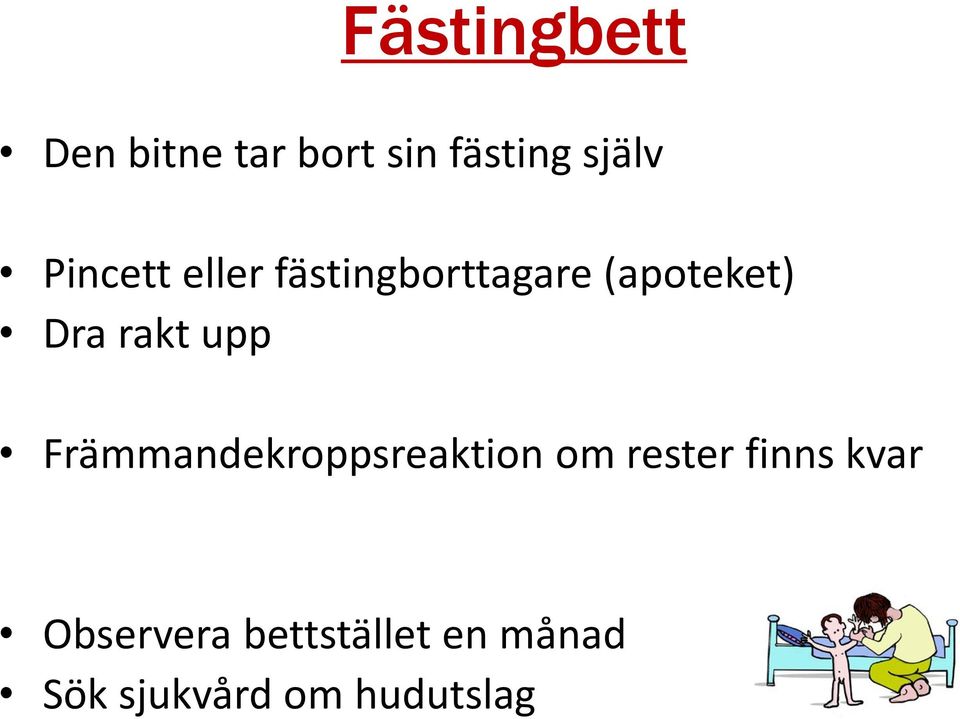 upp Främmandekroppsreaktion om rester finns kvar