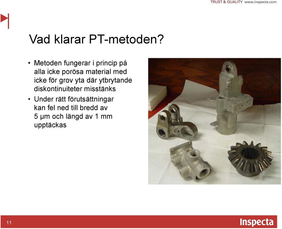 med icke för grov yta där ytbrytande diskontinuiteter