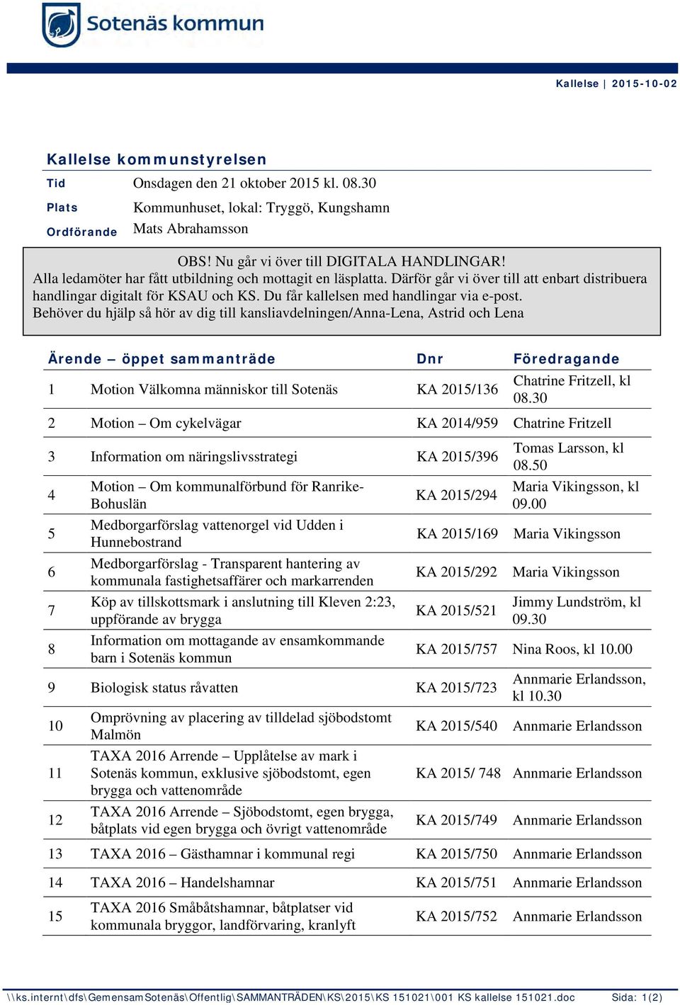 Du får kallelsen med handlingar via e-post.