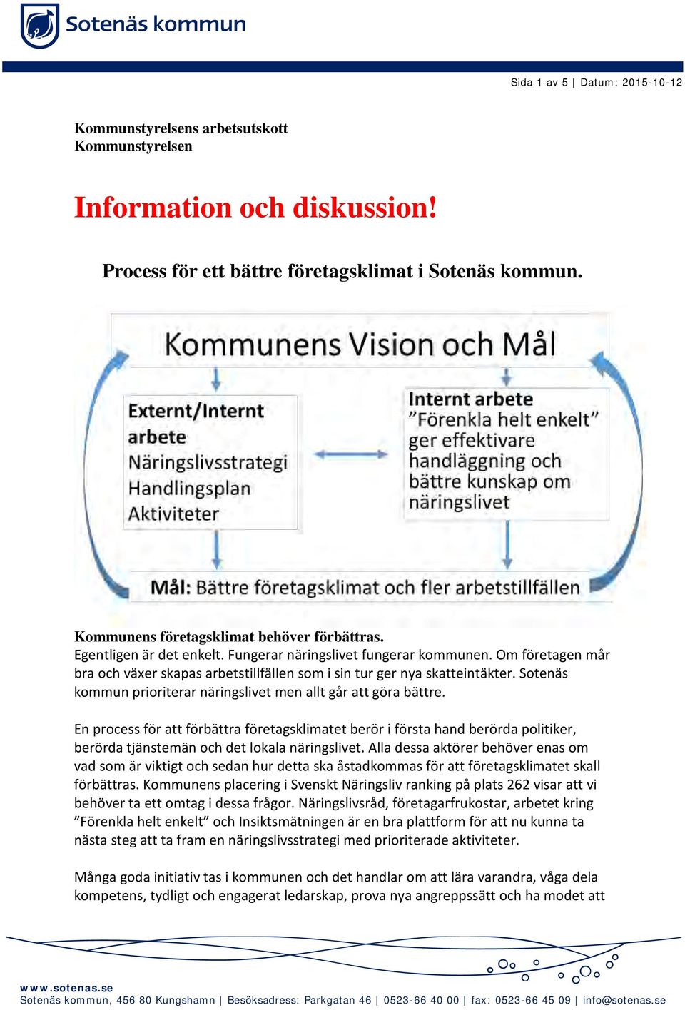 Sotenäs kommun prioriterar näringslivet men allt går att göra bättre.