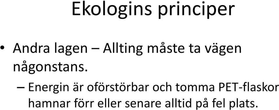 Energin är oförstörbar och tomma