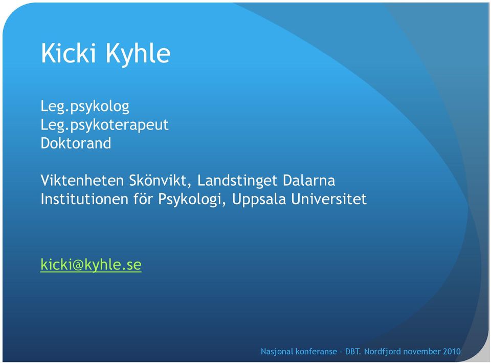 Landstinget Dalarna Institutionen för Psykologi,