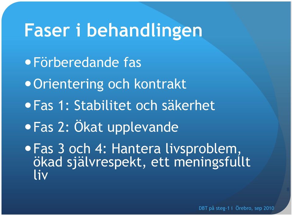 upplevande Fas 3 och 4: Hantera livsproblem, ökad