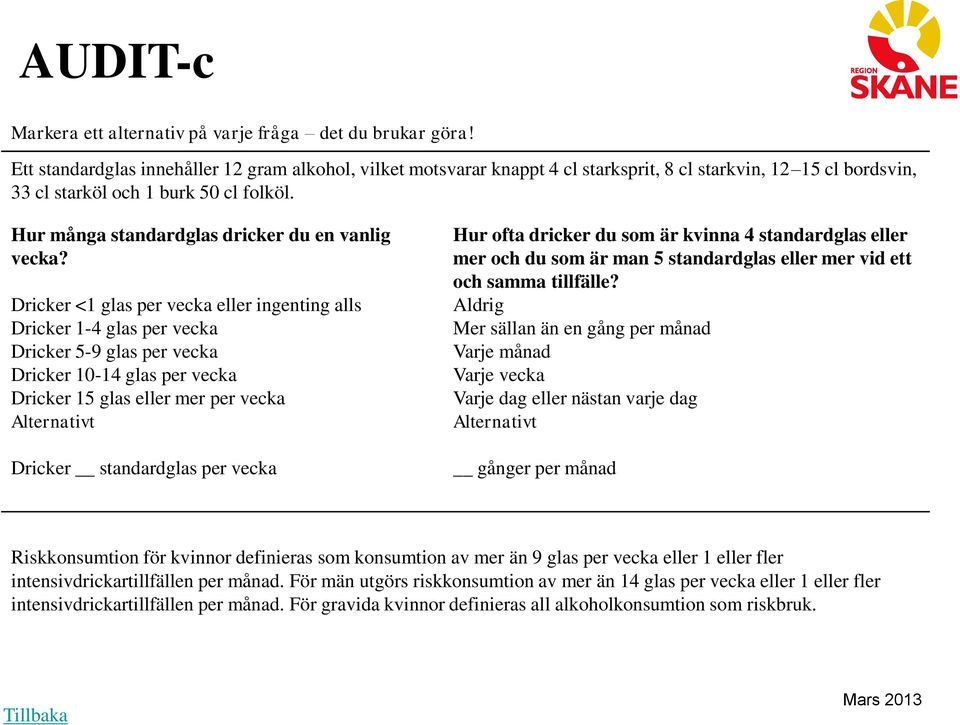 Hur många standardglas dricker du en vanlig vecka?