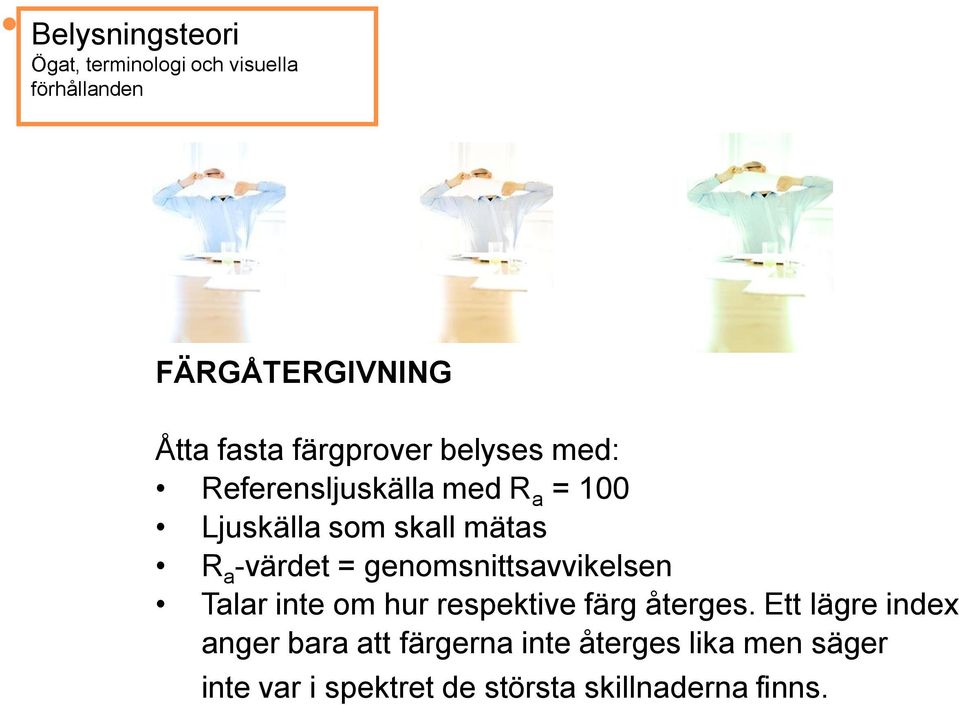 inte om hur respektive färg återges.