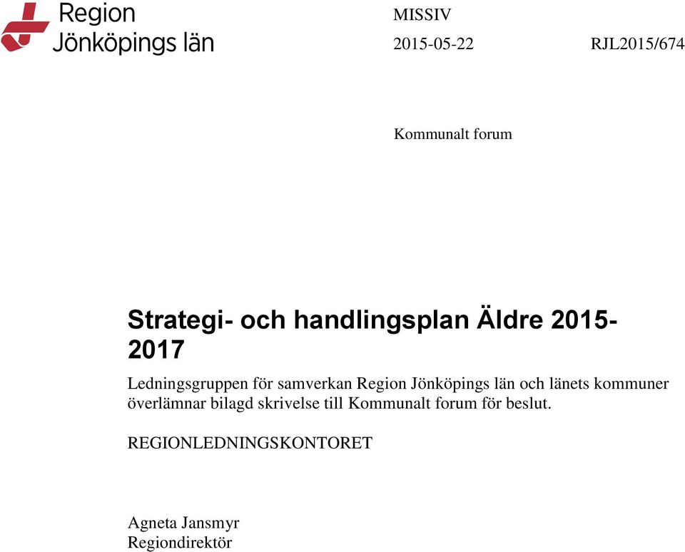 Jönköpings län och länets kommuner överlämnar bilagd skrivelse till