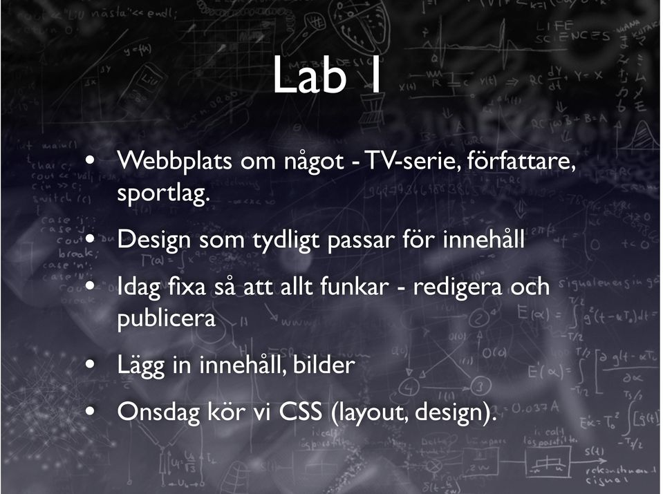 Design som tydligt passar för innehåll Lägg in