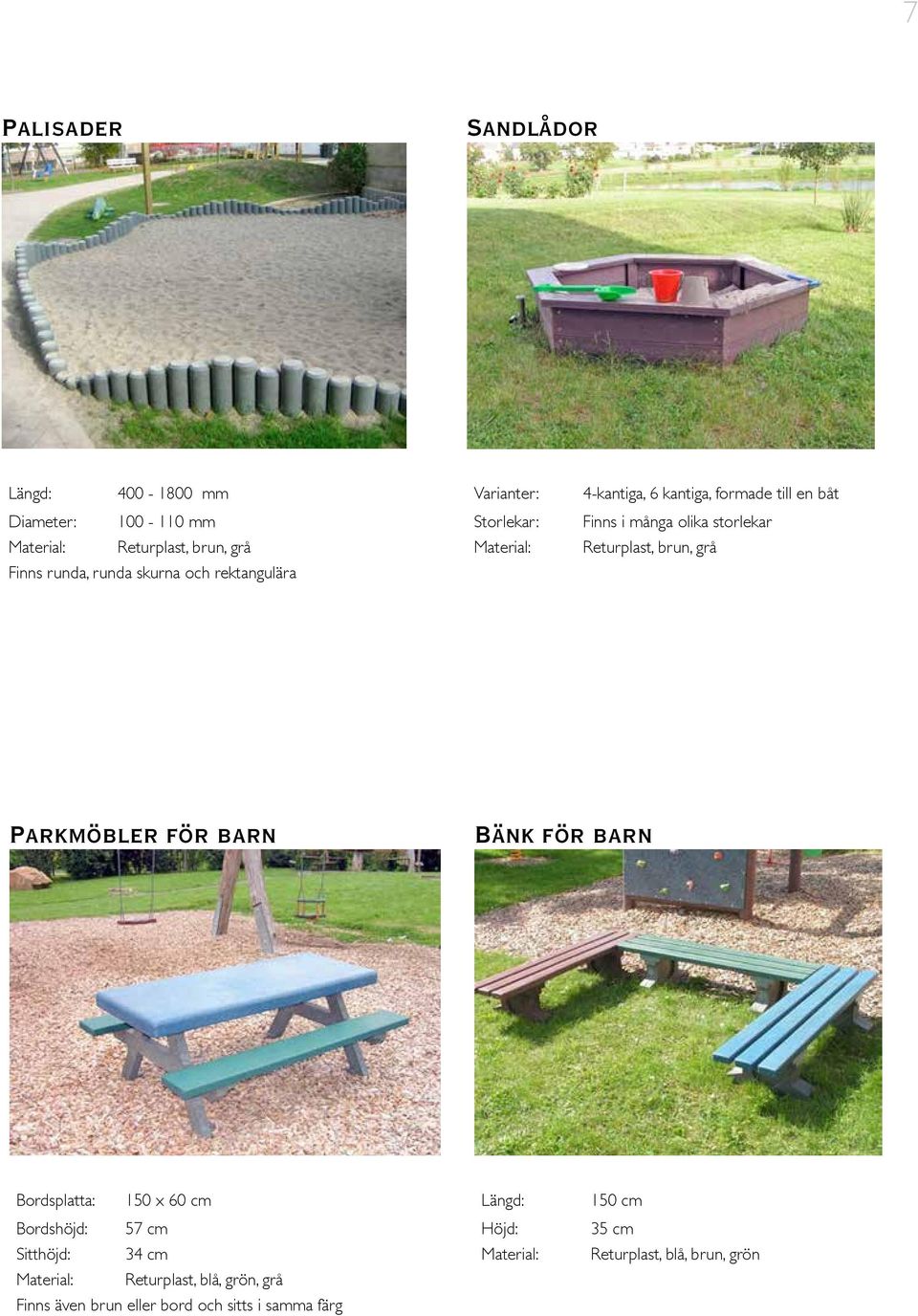 Returplast, brun, grå Parkmöbler för barn Bänk för barn Bordsplatta: 150 x 60 cm Bordshöjd: 57 cm Sitthöjd: 34 cm