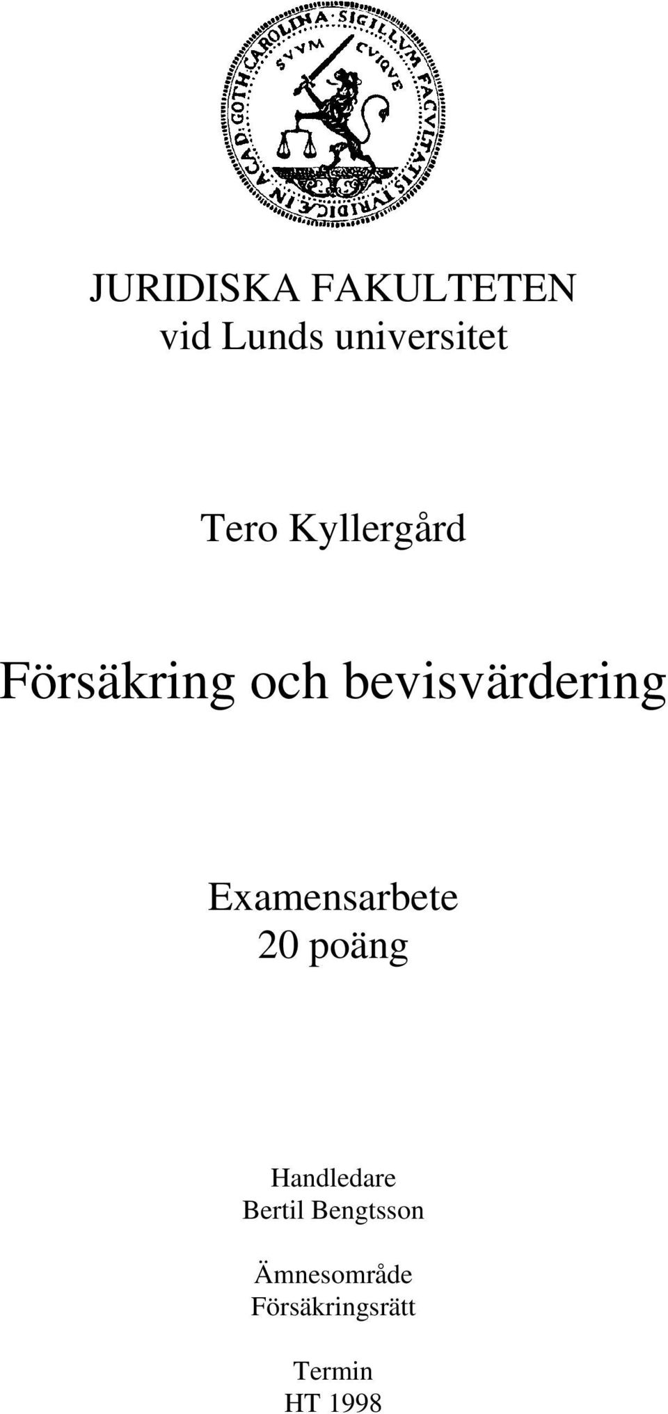 Examensarbete 20 poäng Handledare Bertil