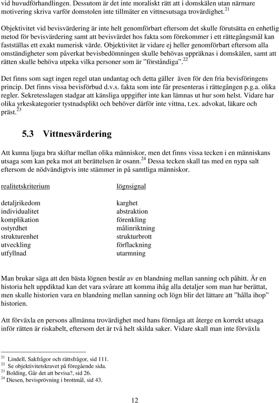 fastställas ett exakt numerisk värde.