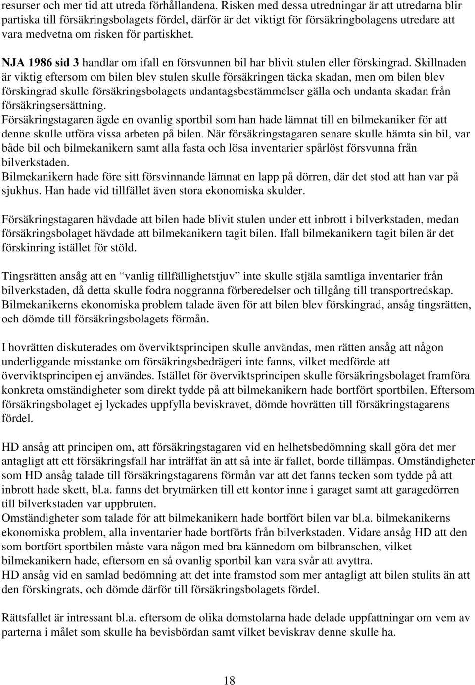 handlar om ifall en försvunnen bil har blivit stulen eller förskingrad.