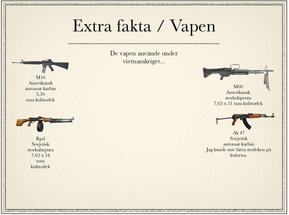 storkulspruta 7,62 x 51 mm kulstorlek Rpd Sovjetisk storkulsrputa 7,62