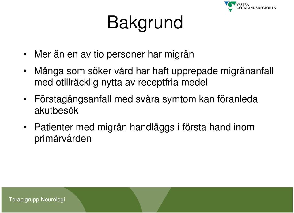 receptfria medel Förstagångsanfall med svåra symtom kan föranleda