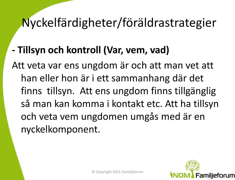 sammanhang där det finns tillsyn.