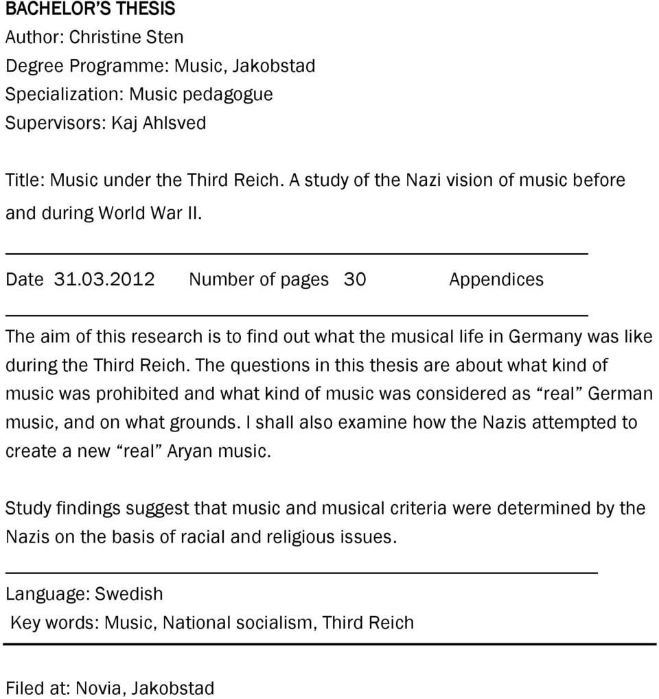 2012 Number of pages 30 Appendices The aim of this research is to find out what the musical life in Germany was like during the Third Reich.