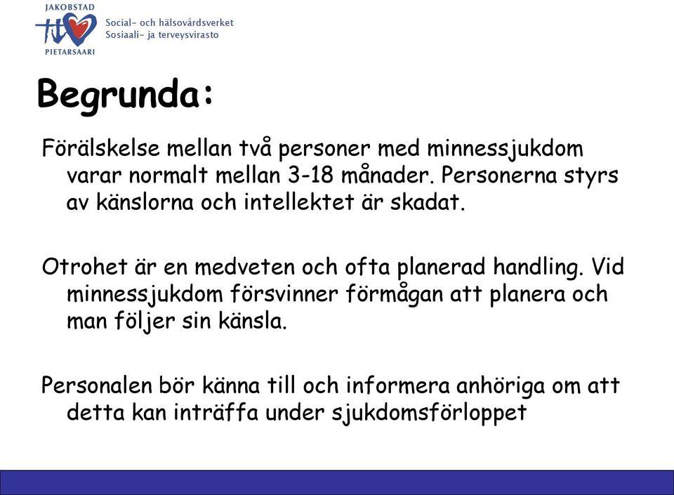 Otrohet är en medveten och ofta planerad handling.