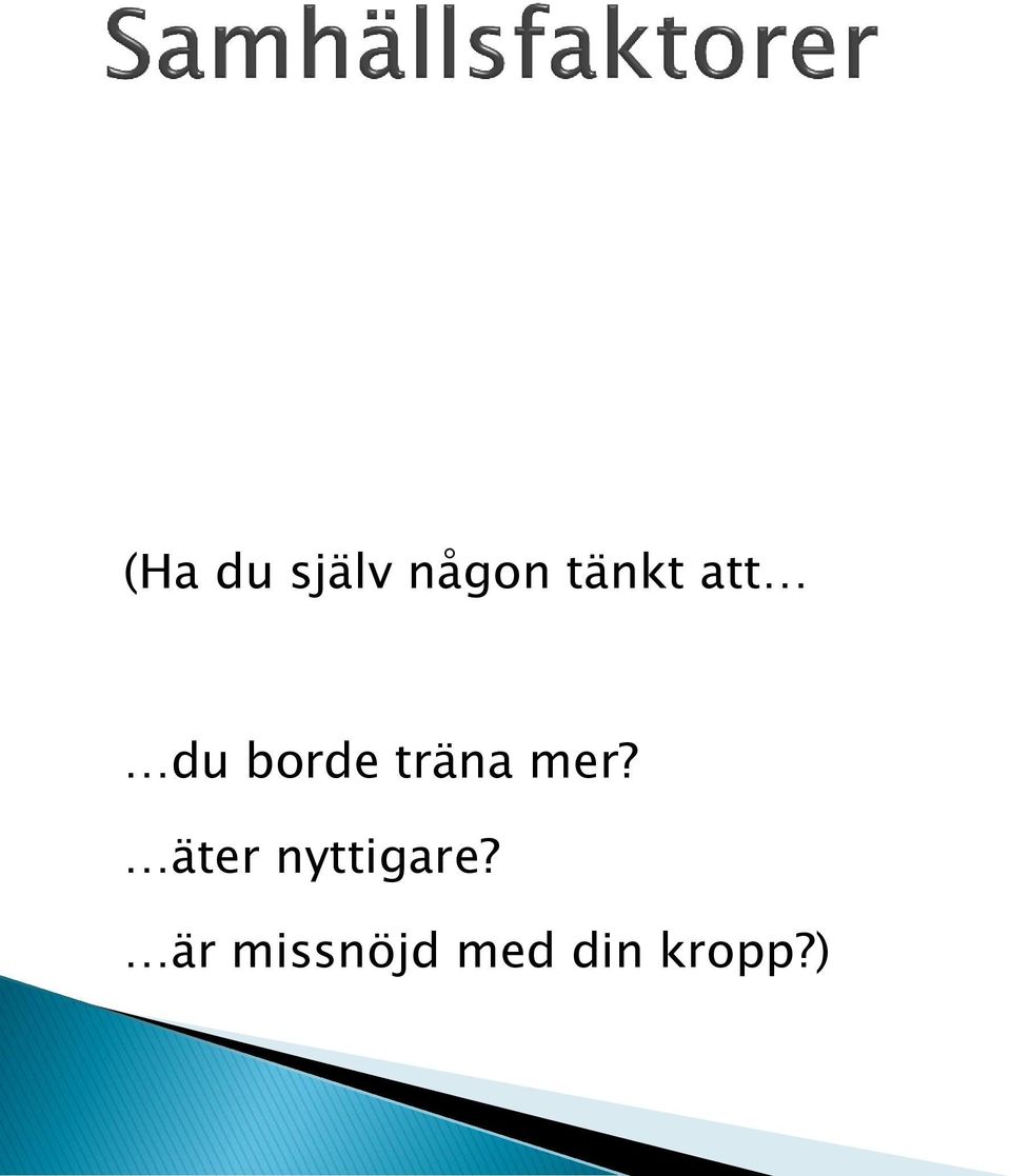 träna mer?