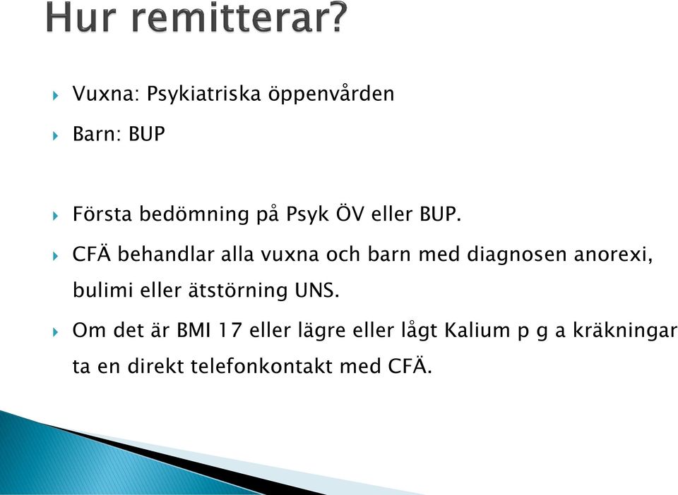 CFÄ behandlar alla vuxna och barn med diagnosen anorexi, bulimi