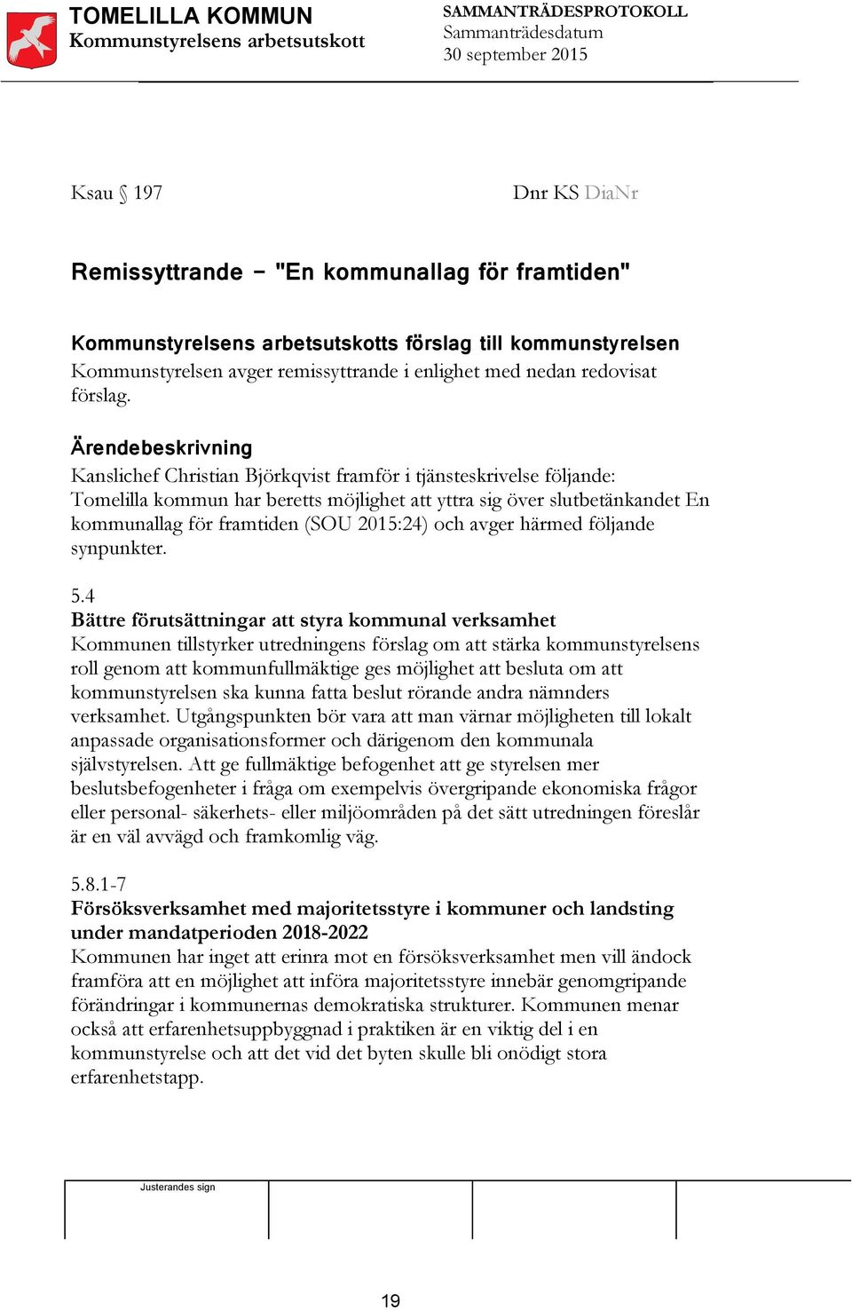 2015:24) och avger härmed följande synpunkter. 5.