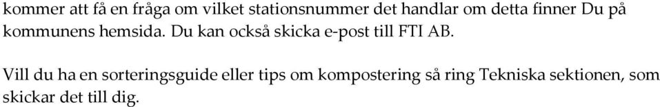 Du kan också skicka e-post till FTI AB.