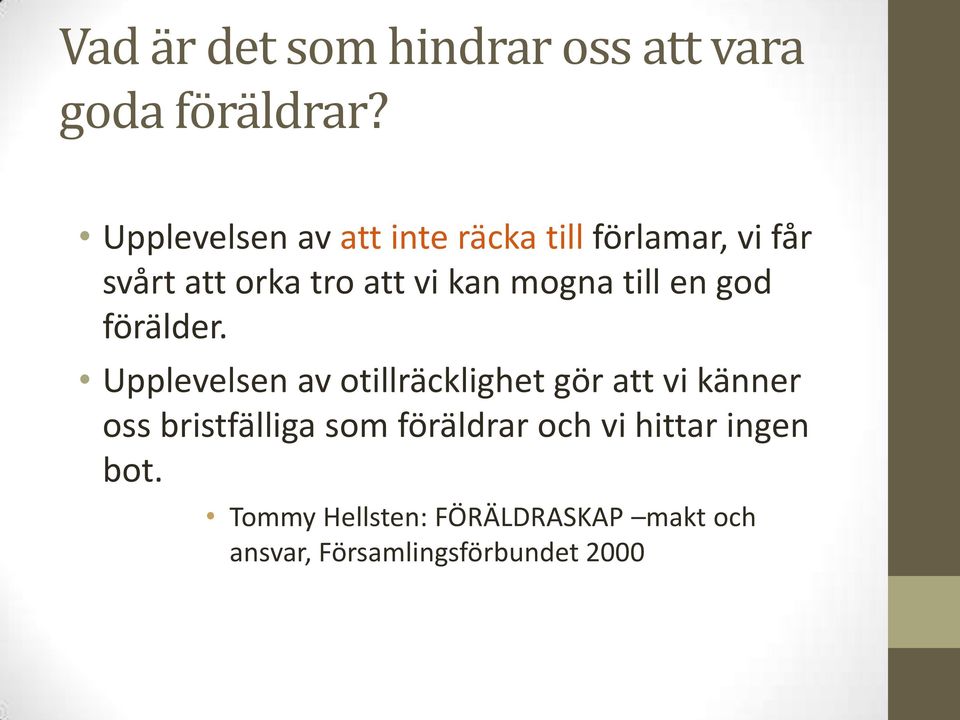 mogna till en god förälder.