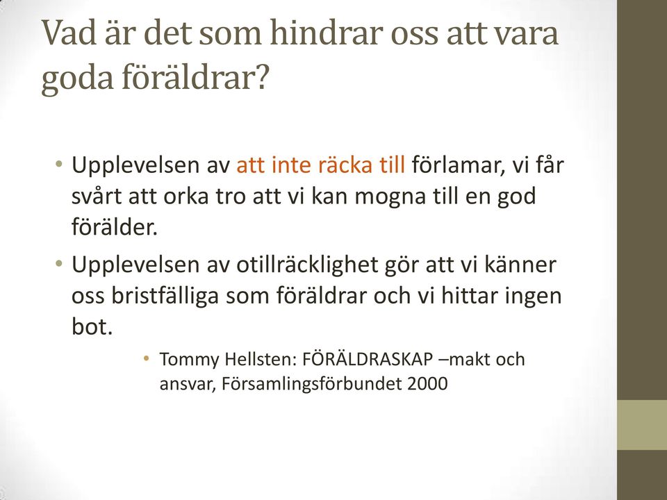 mogna till en god förälder.