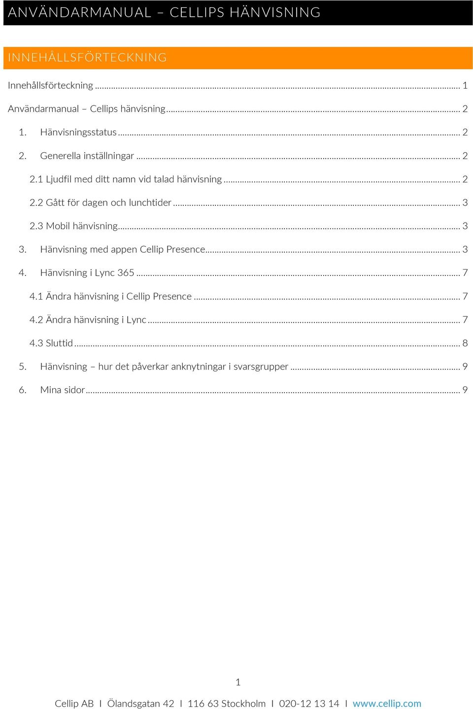 3 Mobil hänvisning... 3 3. Hänvisning med appen Cellip Presence... 3 4. Hänvisning i Lync 365... 7 4.