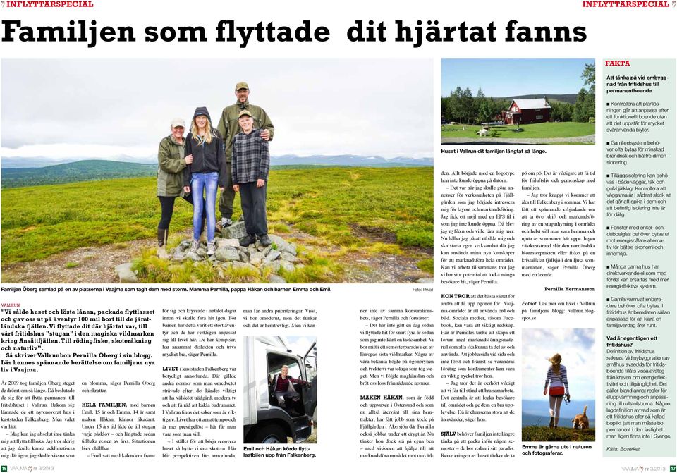 Familjen Öberg samlad på en av platserna i Vaajma som tagit dem med storm. Mamma Pernilla, pappa Håkan och barnen Emma och Emil.