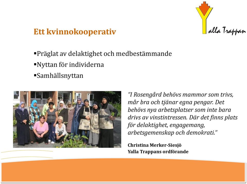 Det behövs nya arbetsplatser som inte bara drivs av vinstintressen.