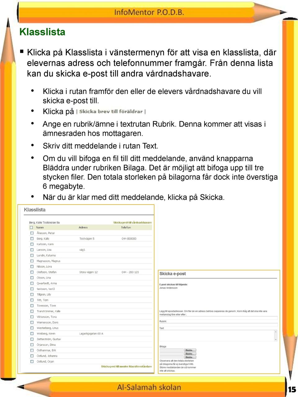 Klicka på Ange en rubrik/ämne i textrutan Rubrik. Denna kommer att visas i ämnesraden hos mottagaren. Skriv ditt meddelande i rutan Text.