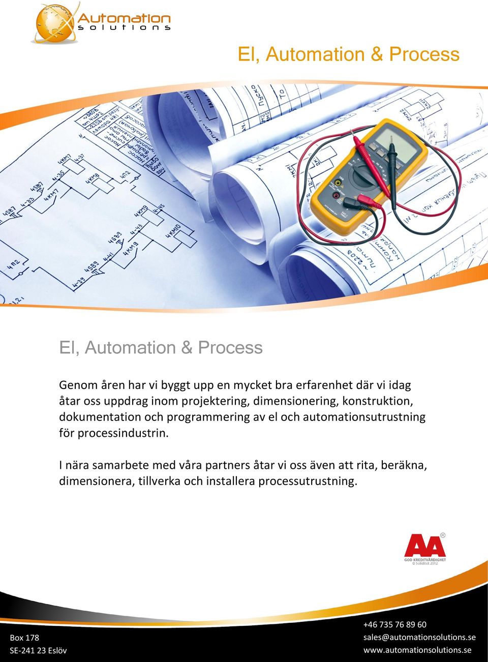 dokumentation och programmering av el och automationsutrustning för processindustrin.