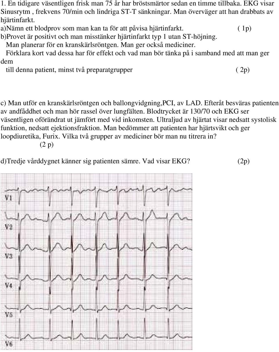 Man ger också mediciner.