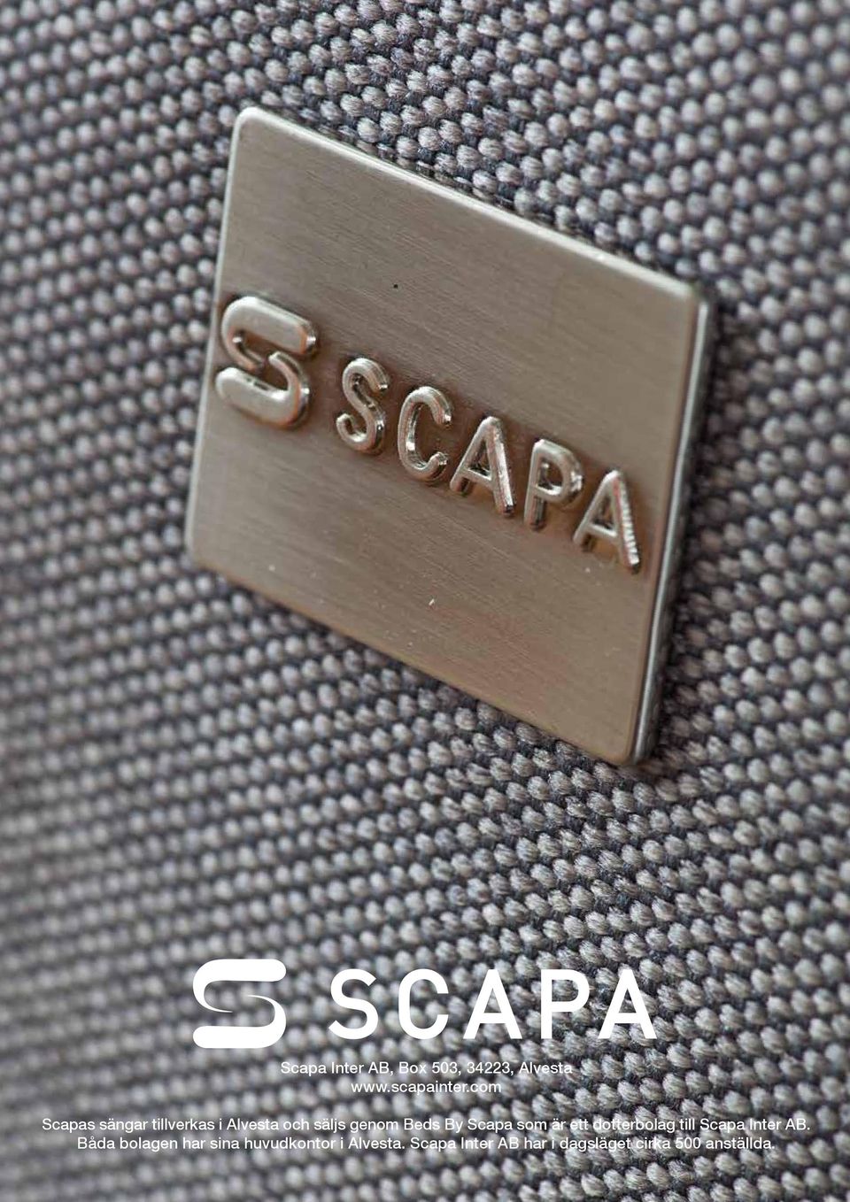Scapa som är ett dotterbolag till Scapa Inter AB.