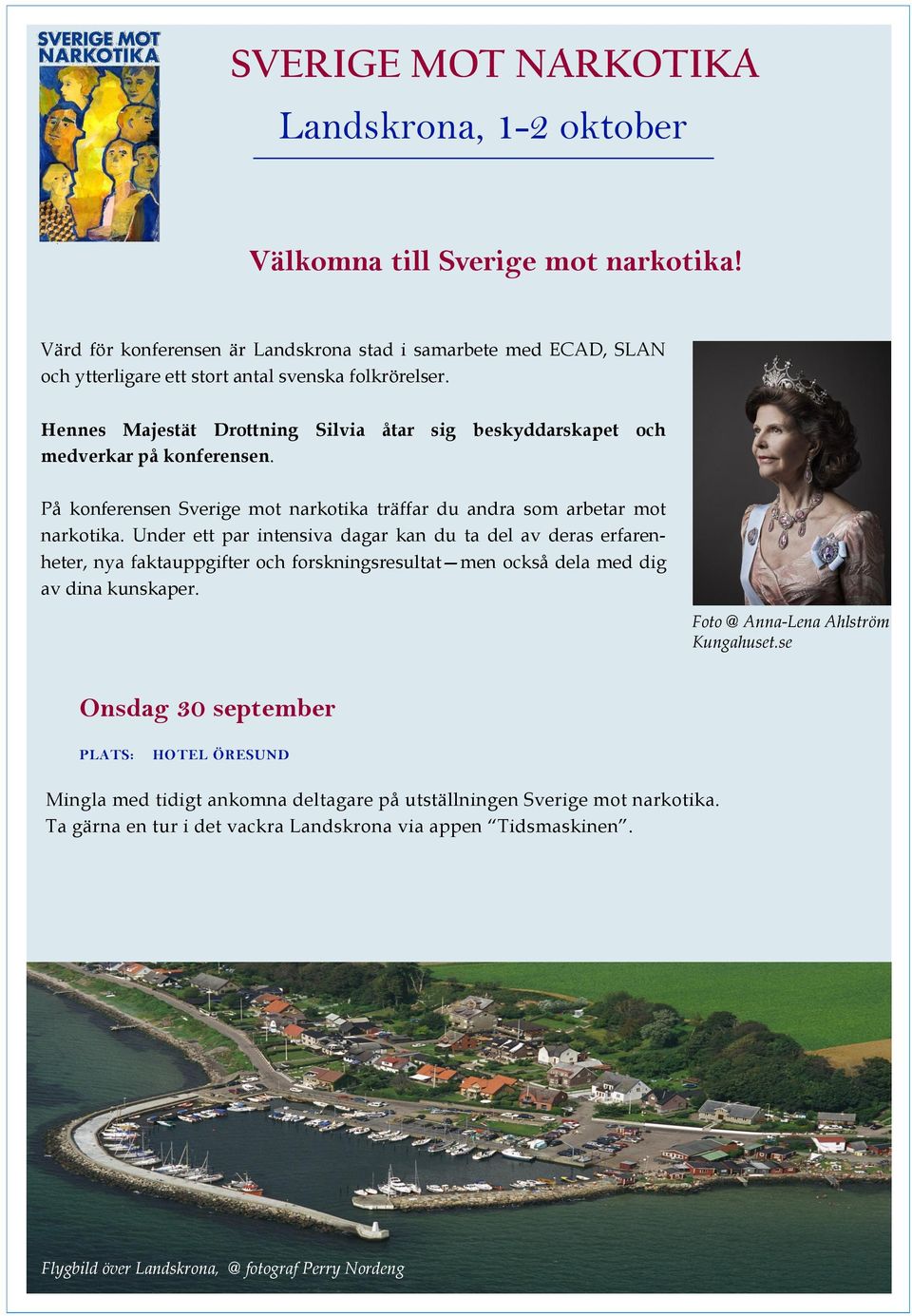 Under ett par intensiva dagar kan du ta del av deras erfarenheter, nya faktauppgifter och forskningsresultat men också dela med dig av dina kunskaper.