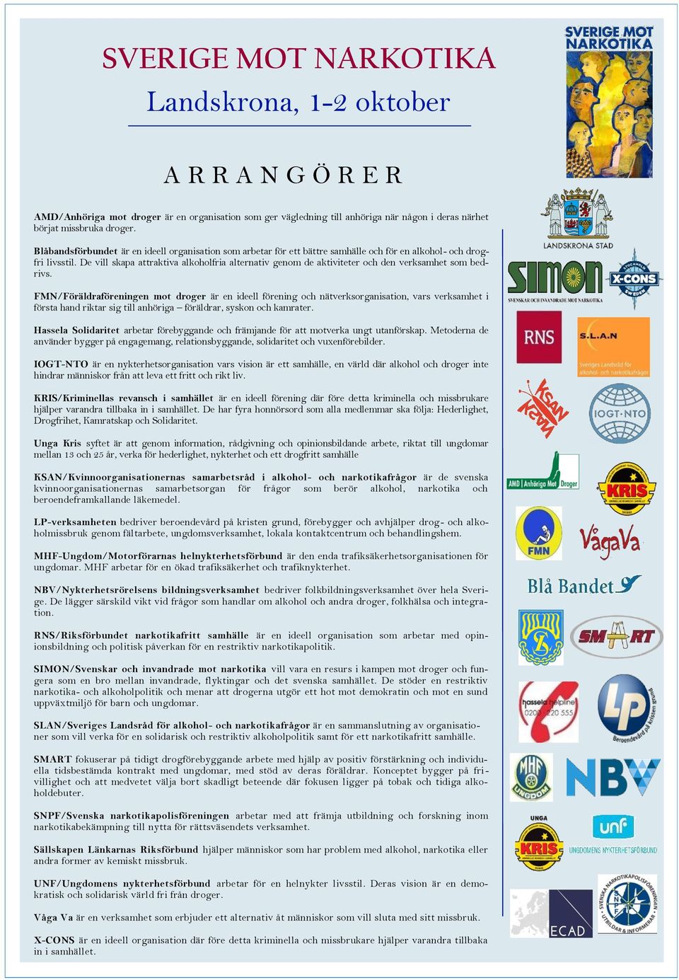De vill skapa attraktiva alkoholfria alternativ genom de aktiviteter och den verksamhet som bedrivs.