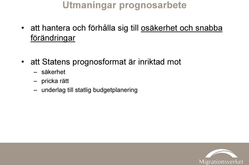 förändringar att Statens prognosformat är