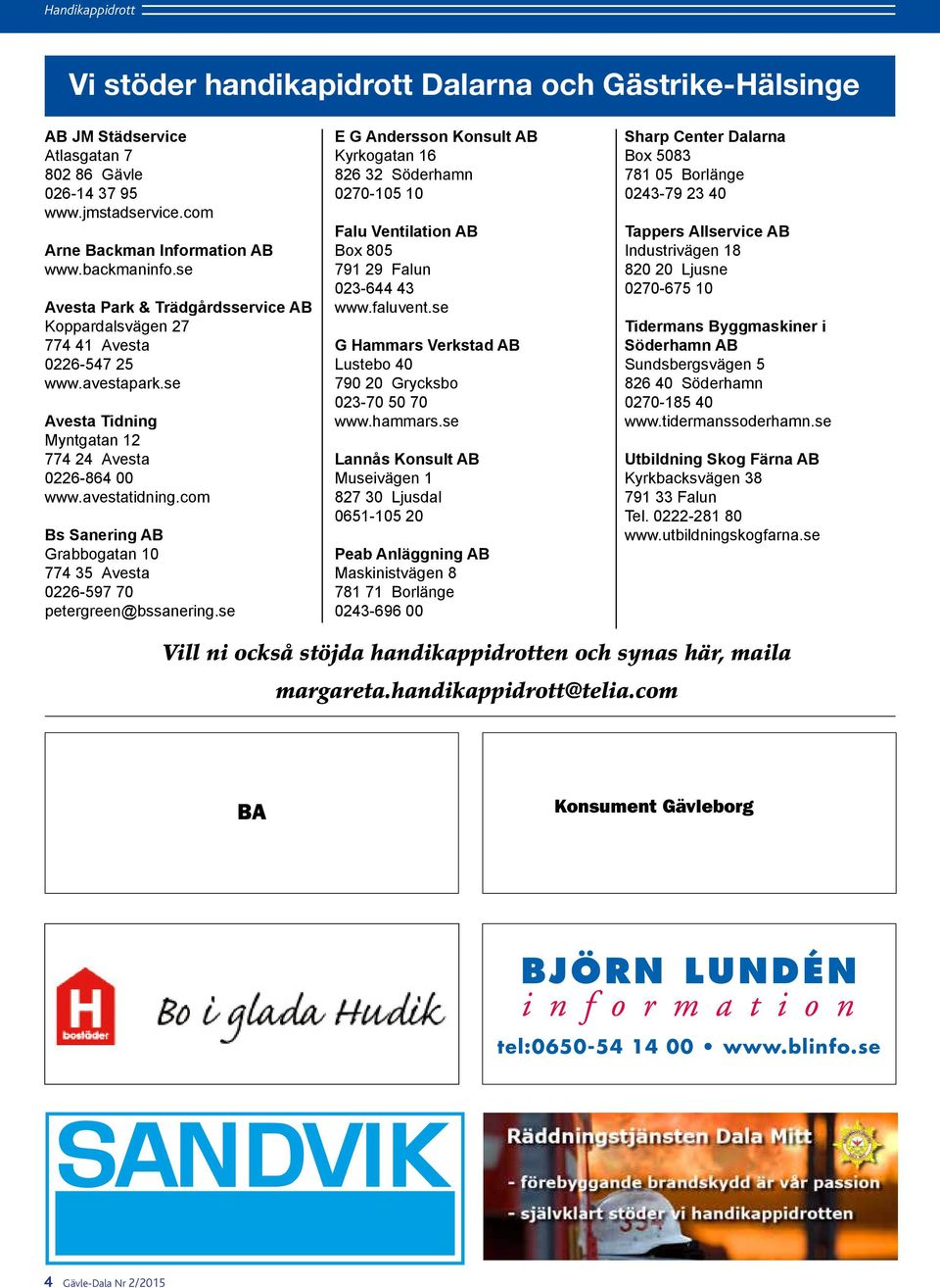 com Bs Sanering AB Grabbogatan 10 774 35 Avesta 0226-597 70 petergreen@bssanering.